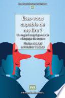 Êtes-vous capable de me lire ?