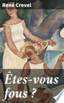 Êtes-vous fous ?