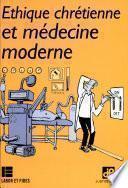 Ethique chrétienne et médecine moderne