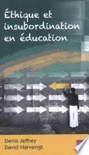 Ethique et insubordination en éducation