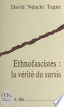 Ethnofascistes : la vérité du sursis