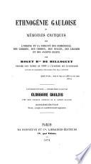 Ethnogénie gauloise: ptie. Introduction. Glossaire gaulois, avec deux tableaux généraux de la langue gauloise