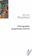 Ethnographie, pragmatique, histoire