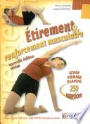 Etirement & [et] renforcement musculaire : gym, forme, plaisir : 250 exercices d'étirement et de renforcement musculaire : amélioration de la souplesse et développement de la force en douceur