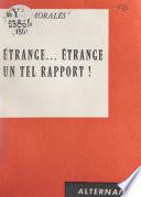 Étrange... Étrange, un tel rapport !