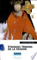Etranges témoins de la Passion