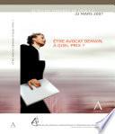 Être avocat demain, à quel prix ?. Actes du congrès de l’O.B.F.G. du 22 mars 2007