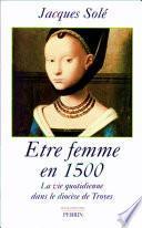 Etre femme en 1500