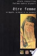 Être femme en Égypte, au Maroc et en Jordanie