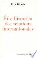 Etre historien des relations internationales
