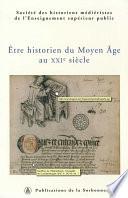 Être historien du Moyen Âge au XXIe siècle