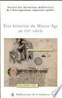 Être historien du Moyen Âge au XXIe siècle