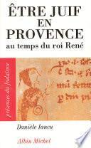 Être juif en Provence au temps du roi René