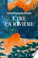 Être la rivière