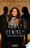 Être mère - Taha, Bilal et moi