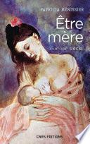 Etre mère XVIIIe - XXIe siècle