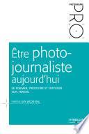 Être photojournaliste aujourd'hui