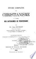 Étude complète du christianisme à l'usage des catéchismes de persévérance