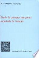 Etude de quelques marqueurs aspectuels du français