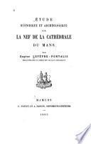 Etude historique et archéologique sur la nef de la Cathédrale du Mans