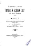 Etude historique et critique sur la liturgie du vendredi-saint dans l'église catholique