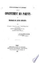 Étude historique et juridique sur les consentement des parents au mariage de leurs enfants