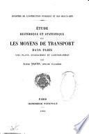 Étude historique et statistique sur les moyens de transport dans Paris, avec plans, diagrammes et cartogrammes