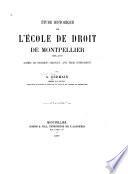 Étude historique sur l'École de droit de Montpellier (1160-1793)
