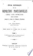 Étude historique sur les corporations professionnelles chez les Romains depuis les origines jusqu'à la chute de l'Empire d'Occident