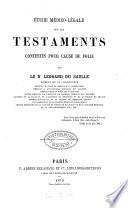 Etude médico-légale sur les testaments contestés pour cause de folie
