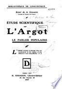 Etude scientifique sur l'argot et le parler populaire
