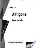 Étude sur Jean Anouilh, Antigone
