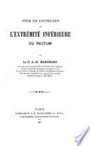 Étude sur l'extirpation de l'extrémité inférieure du rectum