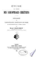Étude sur l'histoire des sarcophages chrétiens
