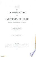 Étude sur la communauté des habitants de Blois jusqu'au commencement du XVIe siècle