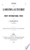 Etude sur la donation & le testament en droit international privé