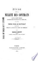 Étude sur la nullité des contrats dans le droit romain, l'ancien droit français et le Code civil