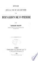Étude sur la vie et les œuvres de Bernardin de St.-Pierre