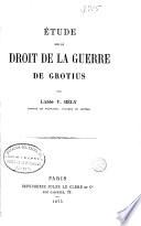 Étude sur le droit de la guerre de Grotius