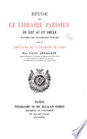 Étude sur le libraire parisien du XIIIe au XVe siècle, d'après les documents publiés dans le Cartulaire de l'Université de Paris