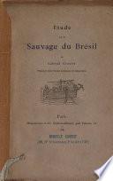 Étude sur le sauvage du Brésil