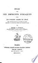 Étude sur les emprunts syriaques dans les parlers arabes du Liban
