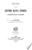 Etude sur les lécythes blancs attiques à représentations funéraires