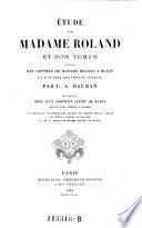 Etude sur Madame Roland et son temps, suivie des lettres de Mme Roland a Buzot