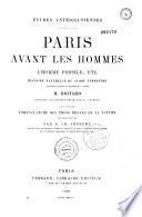 Etudes antédiluviennes. Paris avant les hommes