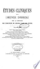 Etudes cliniques sur l'anesthesie chirurgicale par la methode des injections de chloral dans les veines