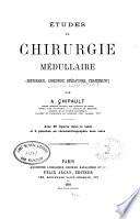 Etudes de chirurgie medullaire (historique, chirurgie oeratoire, traitement).