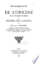 Études de grammaire comparée ...: De l'origine et d l'evolution premiere des racines des langues (1895)