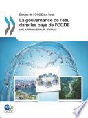 Études de l'OCDE sur l'eau La gouvernance de l'eau dans les pays de l'OCDE une approche pluri-niveaux