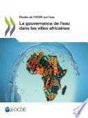 Études de l'OCDE sur l'eau La gouvernance de l’eau dans les villes africaines